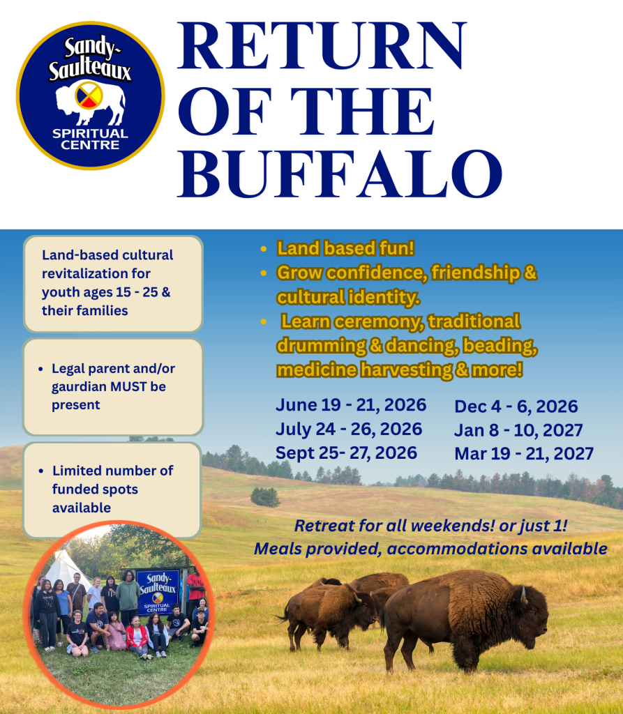 Return of the Buffalo poster with same information as web page on a background with buffalo standing in a rolling field under a clear sky. An inset picture shows a group of about 15 people of different ages, genders and backgrounds posing for a group picture around the Sandy-Saulteaux Spiritual Centre sign with a tipi in the background.